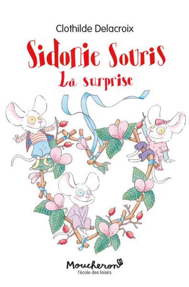 SIDONIE SOURIS - LA SURPRISE - DELACROIX - EDL