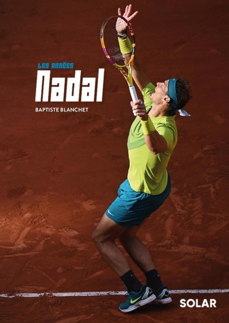 LES ANNEES NADAL - Baptiste Blanchet - SOLAR