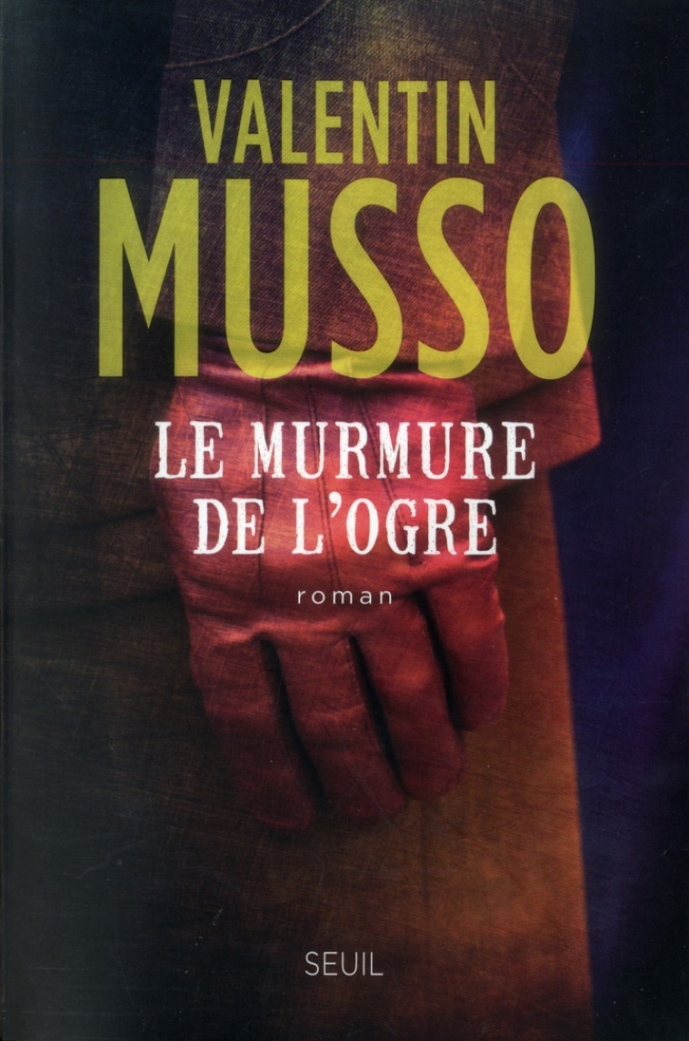 LE MURMURE DE L'OGRE - MUSSO, VALENTIN - SEUIL