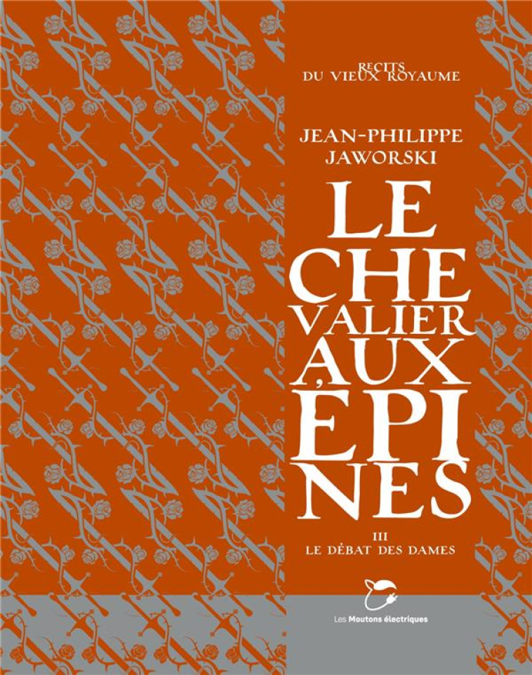 LE CHEVALIER AUX EPINES, TOME - JAWORSKI - MOUTONS ELECTR