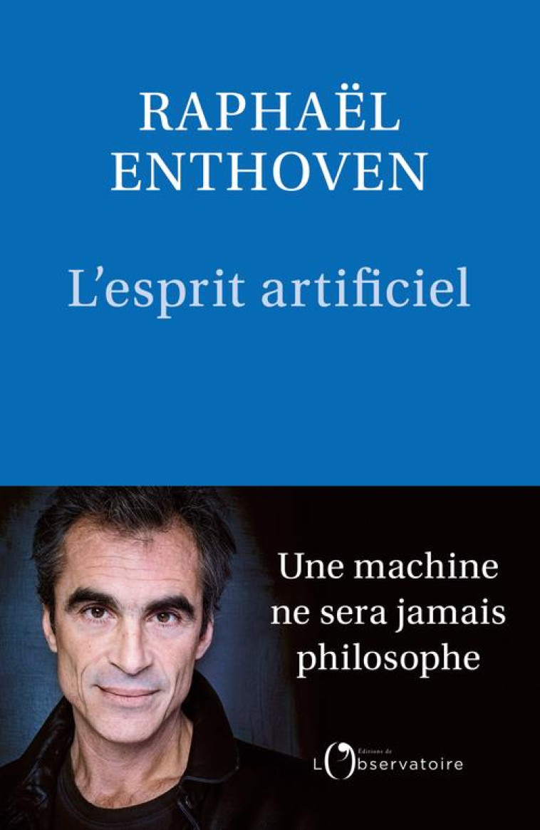 L-ESPRIT ARTIFICIEL - UNE MACH - ENTHOVEN - L'OBSERVATOIRE