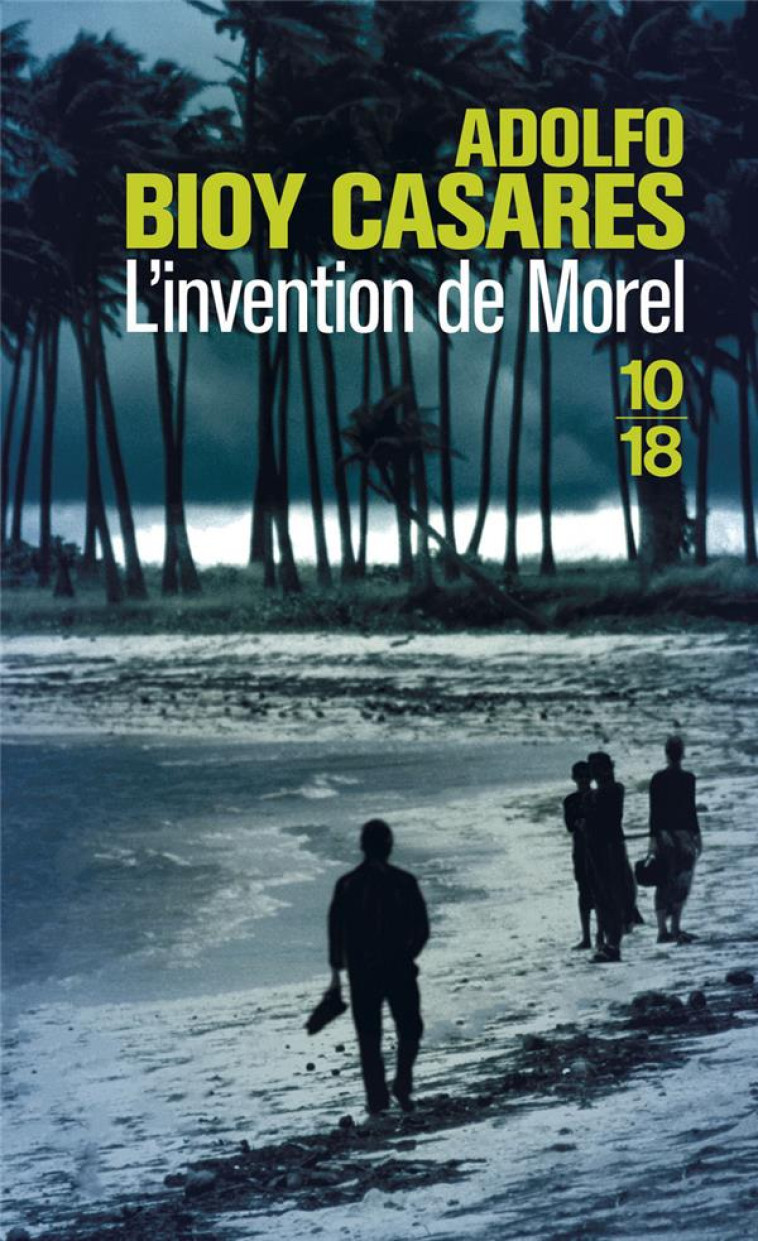 L'INVENTION DE MOREL - Bioy Casares Adolfo - 10-18