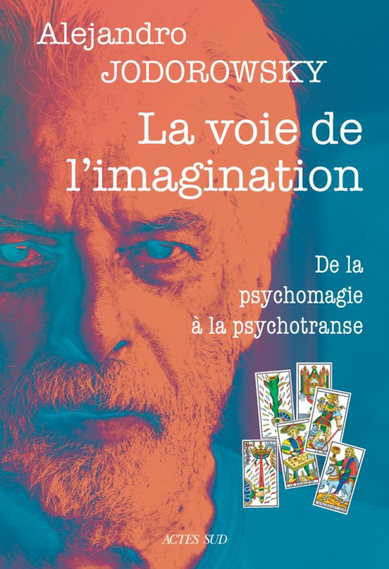 LA VOIE DE L-IMAGINATION - DE - JODOROWSKY - ACTES SUD