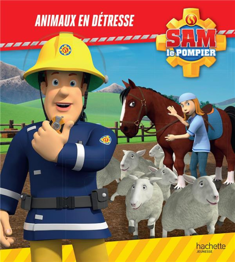 SAM LE POMPIER - ANIMAUX EN DE - XXX - HACHETTE