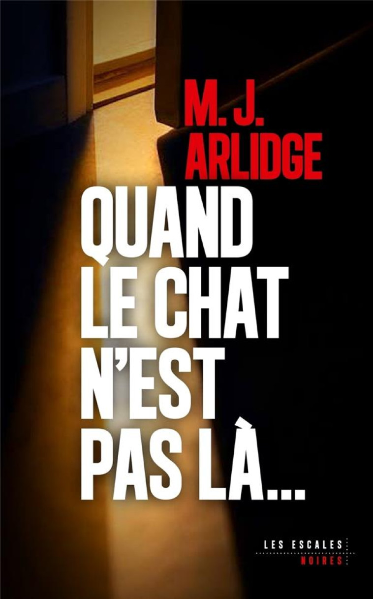 QUAND LE CHAT N-EST PAS LA... - ARLIDGE - LES ESCALES