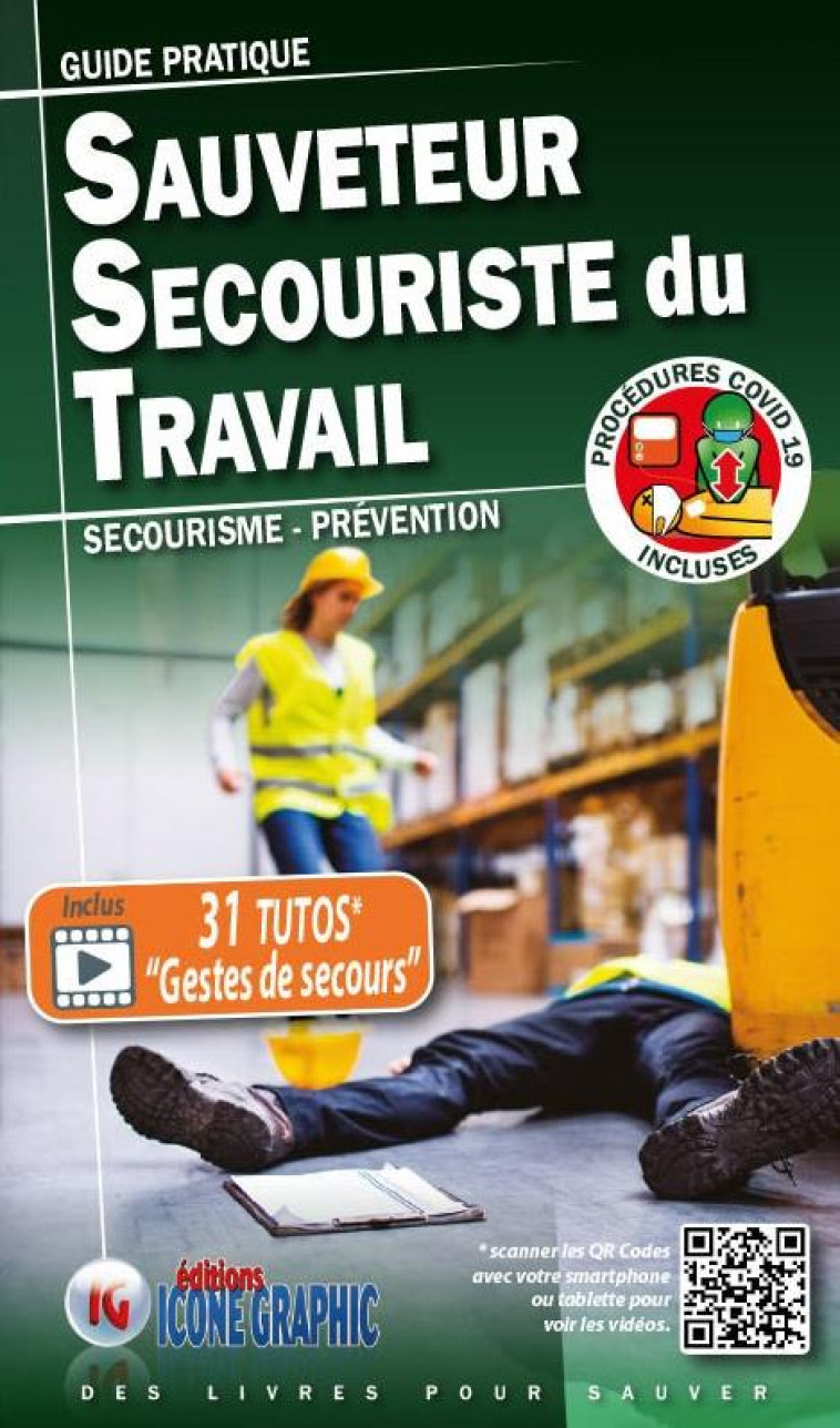 GUIDE PRATIQUE SAUVETEUR SECOURISTE DU TRAVAIL SST : SECOURISME ET PREVENTION (2E EDITION) - COLLECTIF - ICONE GRAPHIC