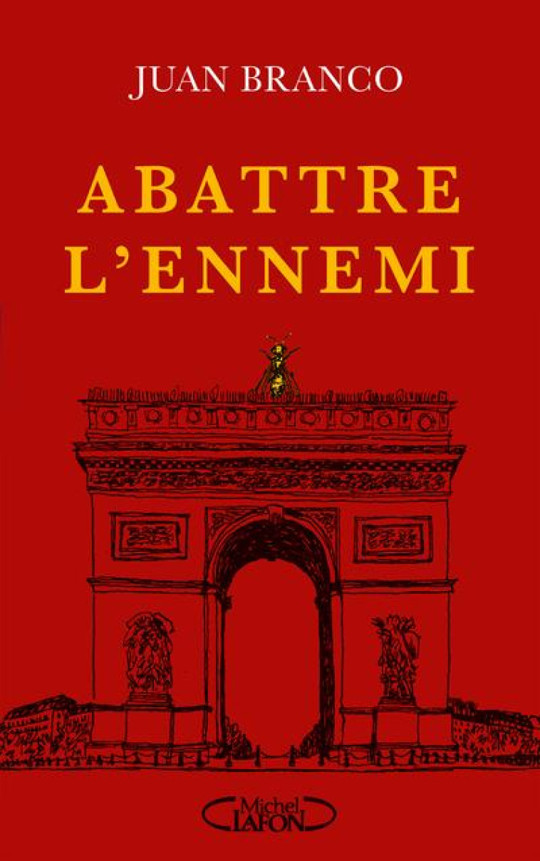 ABATTRE L'ENNEMI - BRANCO, JUAN - MICHEL LAFON