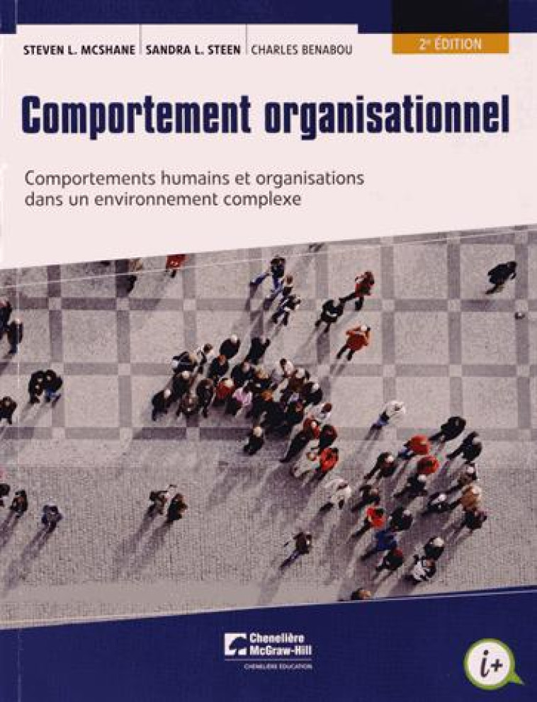 COMPORTEMENT ORGANISATIONNEL  -  COMPORTEMENTS HUMAINS ET ORGANISATIONS DANS UN ENVIRONNEMENT COMPLEXE (2E EDITION) - Benabou Charles - CHENELIÈRE ÉDUCATION