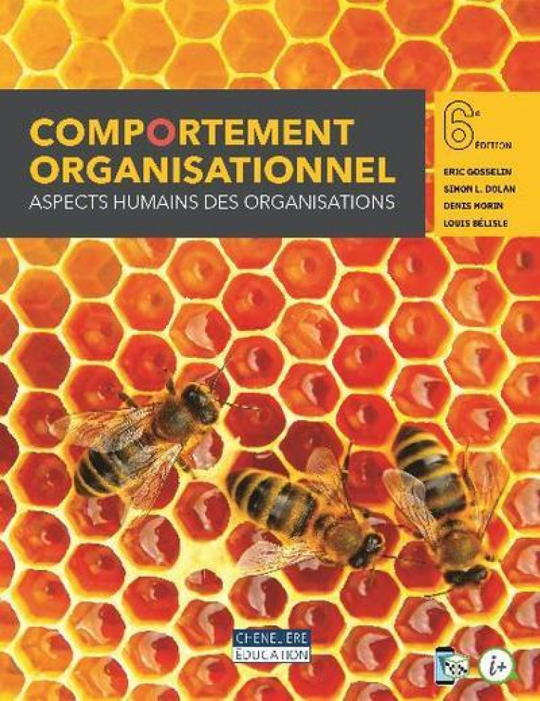 COMPORTEMENT ORGANISATIONNEL : ASPECTS HUMAINS DES ORGANISATIONS (6E EDITION) -  GOSSELIN, ERIC  - CHENELIERE