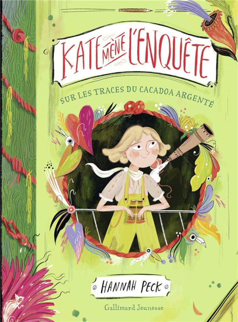 KATE MENE L'ENQUETE TOME 2 : SUR LES TRACES DU CACADOA ARGENTE -  PECK, HANNAH - GALLIMARD