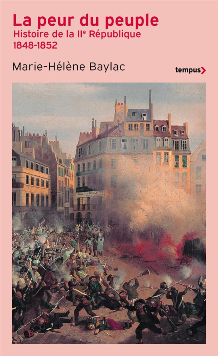 LA PEUR DU PEUPLE : HISTOIRE DE LA IIE REPUBLIQUE (1848-1852) - BAYLAC, MARIE-HELENE - PERRIN