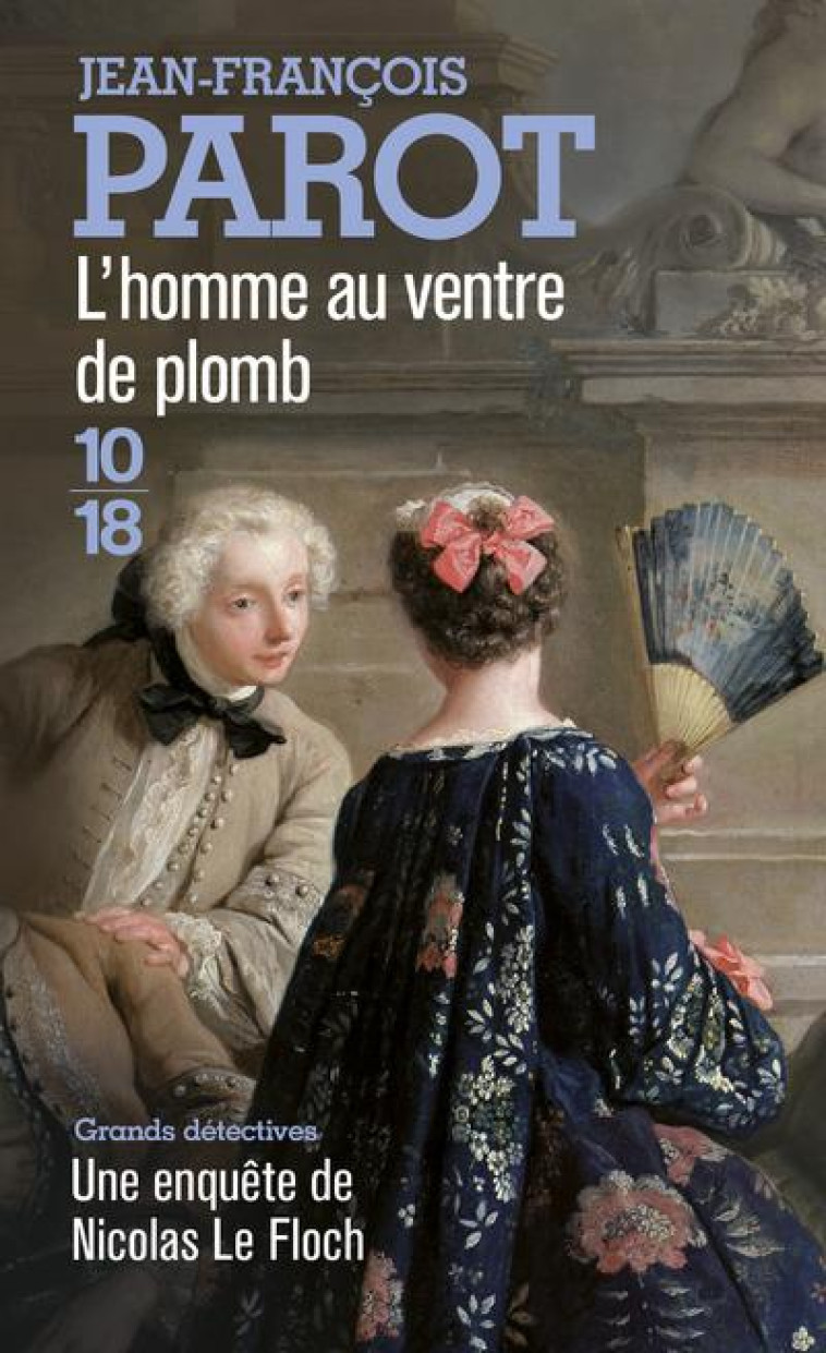 L-HOMME AU VENTRE DE PLOMB - PAROT JEAN-FRANCOIS - 10 X 18