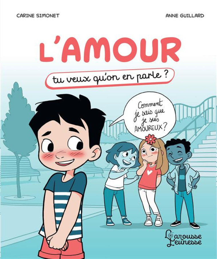 L-AMOUR - TU VEUX QU-ON EN PAR - SIMONET/GUILLARD - LAROUSSE