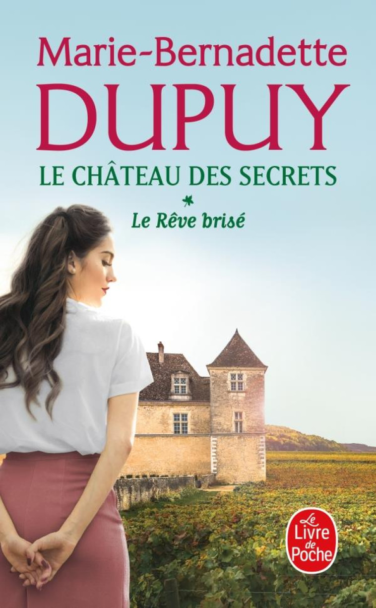 LE REVE BRISE (LE CHATEAU DES - DUPUY M-B. - LGF/Livre de Poche