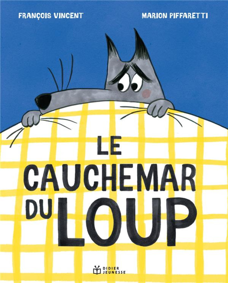 LE CAUCHEMAR DU LOUP - VINCENT/PIFFARETTI - DIDIER