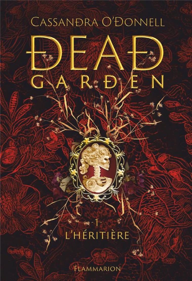 DEAD GARDEN - VOL01 - L-HERITI - O'DONNELL - FLAMMARION