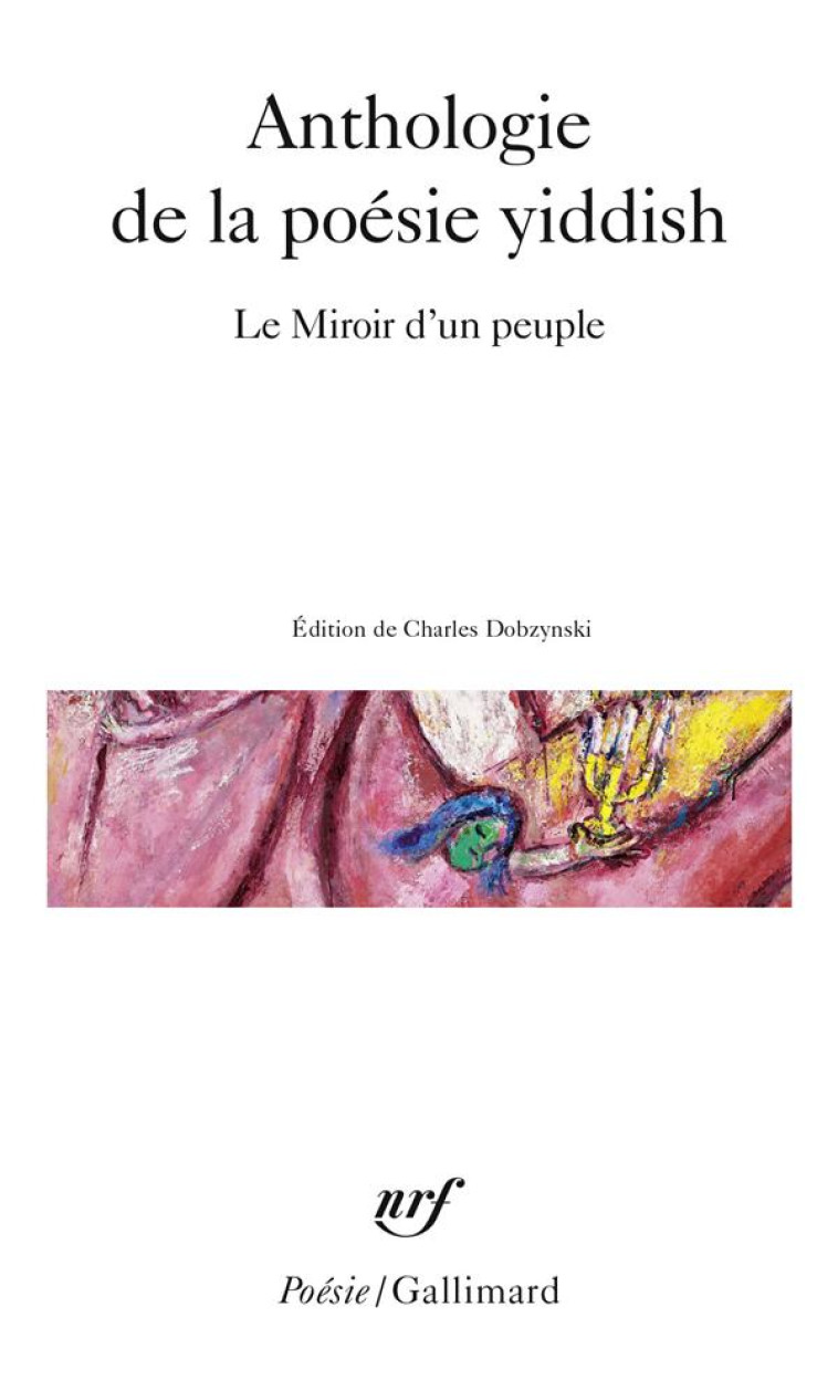 ANTHOLOGIE DE LA POESIE YIDDISH - LE MIROIR D'UN PEUPLE - COLLECTIF - GALLIMARD