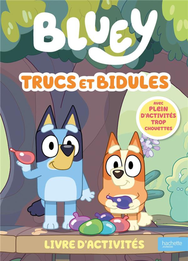 BLUEY - TRUCS ET BIDULES - LIV - BBC STUDIOS - LADYBI - HACHETTE