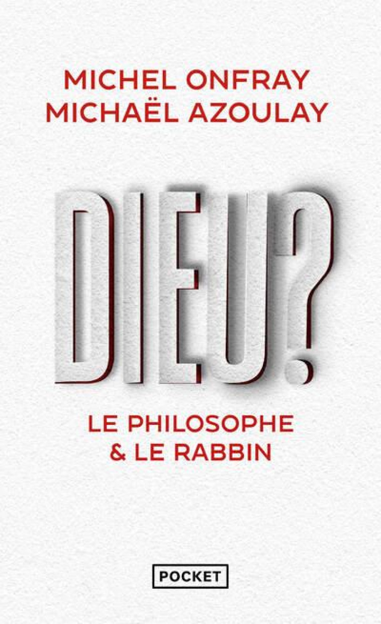 DIEU ? : LE PHILOSOPHE & LE RA - ONFRAY/AZOULAY - POCKET