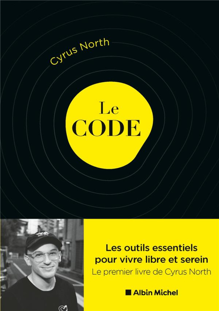 LE CODE : LES OUTILS ESSENTIELS POUR VIVRE LIBRE ET SEREIN - NORTH, CYRUS - ALBIN MICHEL