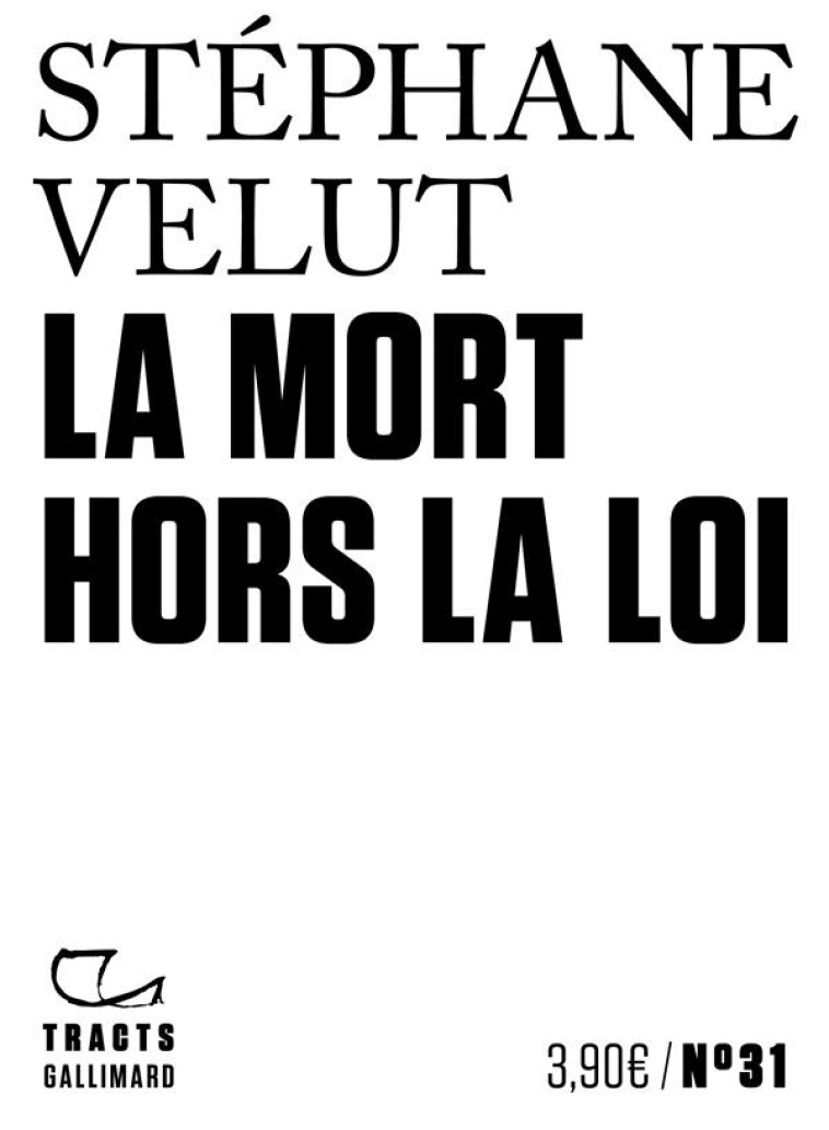 LA MORT HORS-LA-LOI - VELUT STEPHANE - GALLIMARD