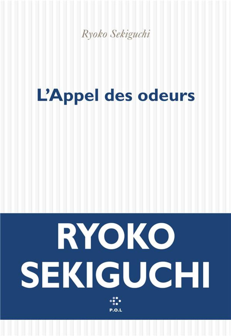 L'APPEL DES ODEURS - RYOKO SEKIGUCHI - POL