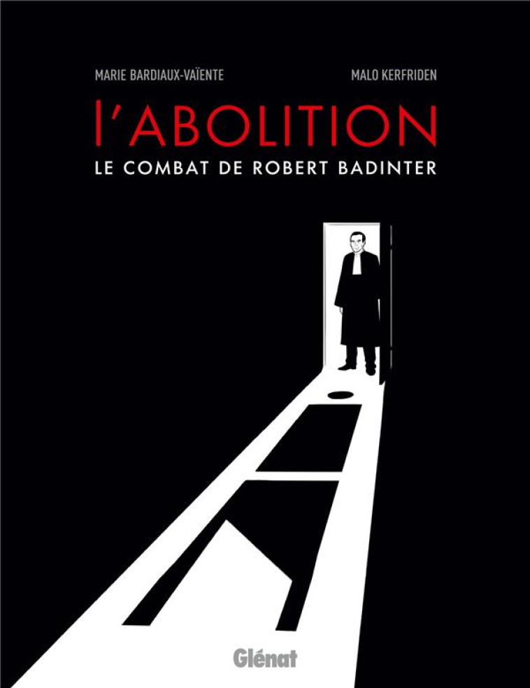 L-ABOLITION, LE COMBAT DE ROBE - BARDIAUX-VAIENTE - GLENAT