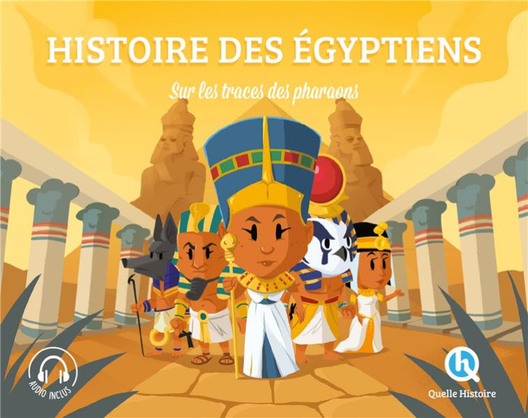 LES EGYPTIENS (CLASSIQUE +) - - XXX - QUELLE HISTOIRE