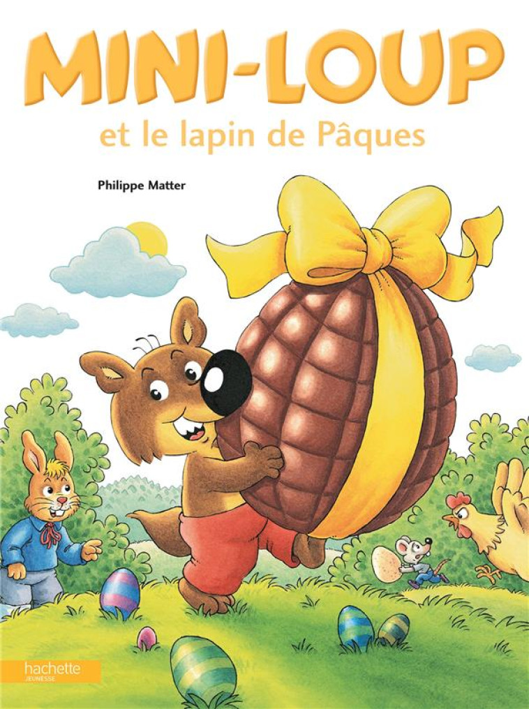 MINI-LOUP ET LE LAPIN DE PAQUE - MATTER PHILIPPE - HACHETTE