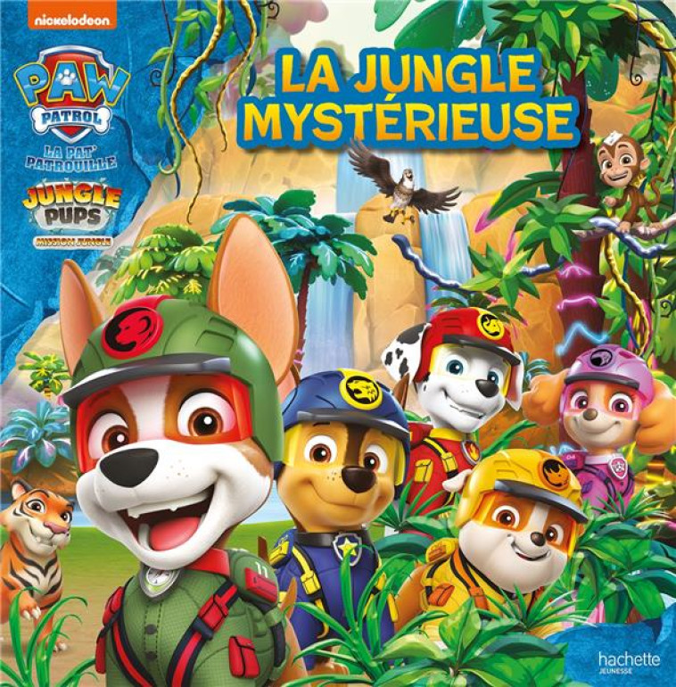 LA PAT- PATROUILLE - JUNGLE PU - NICKELODEON - HACHETTE