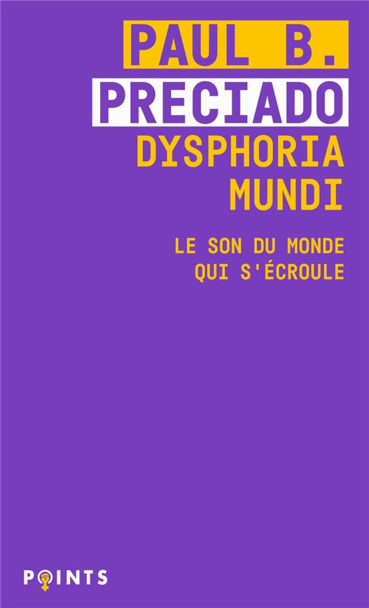 DYSPHORIA MUNDI - LE SON DU MO - PRECIADO PAUL B. - POINTS