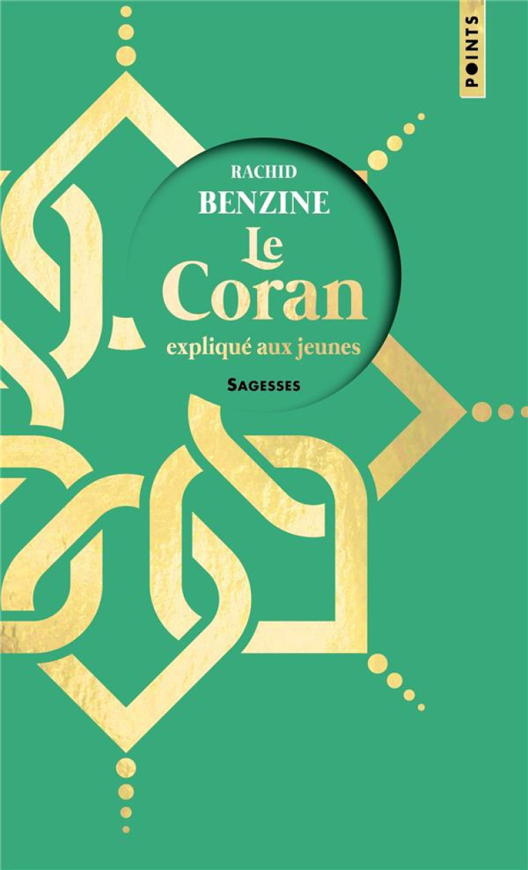 LE CORAN EXPLIQUE AUX JEUNES ( - BENZINE RACHID - POINTS