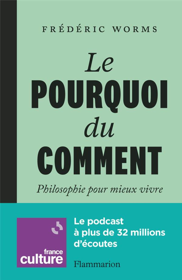 LE POURQUOI DU COMMENT - PHILO - WORMS FREDERIC - FLAMMARION