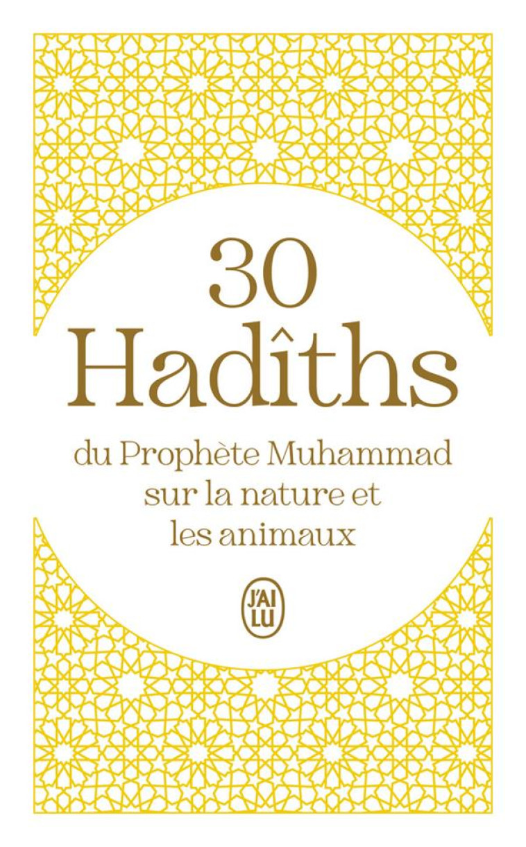 30 HADITHS DU PROPHETE MUHAMMA - XXX - J'AI LU