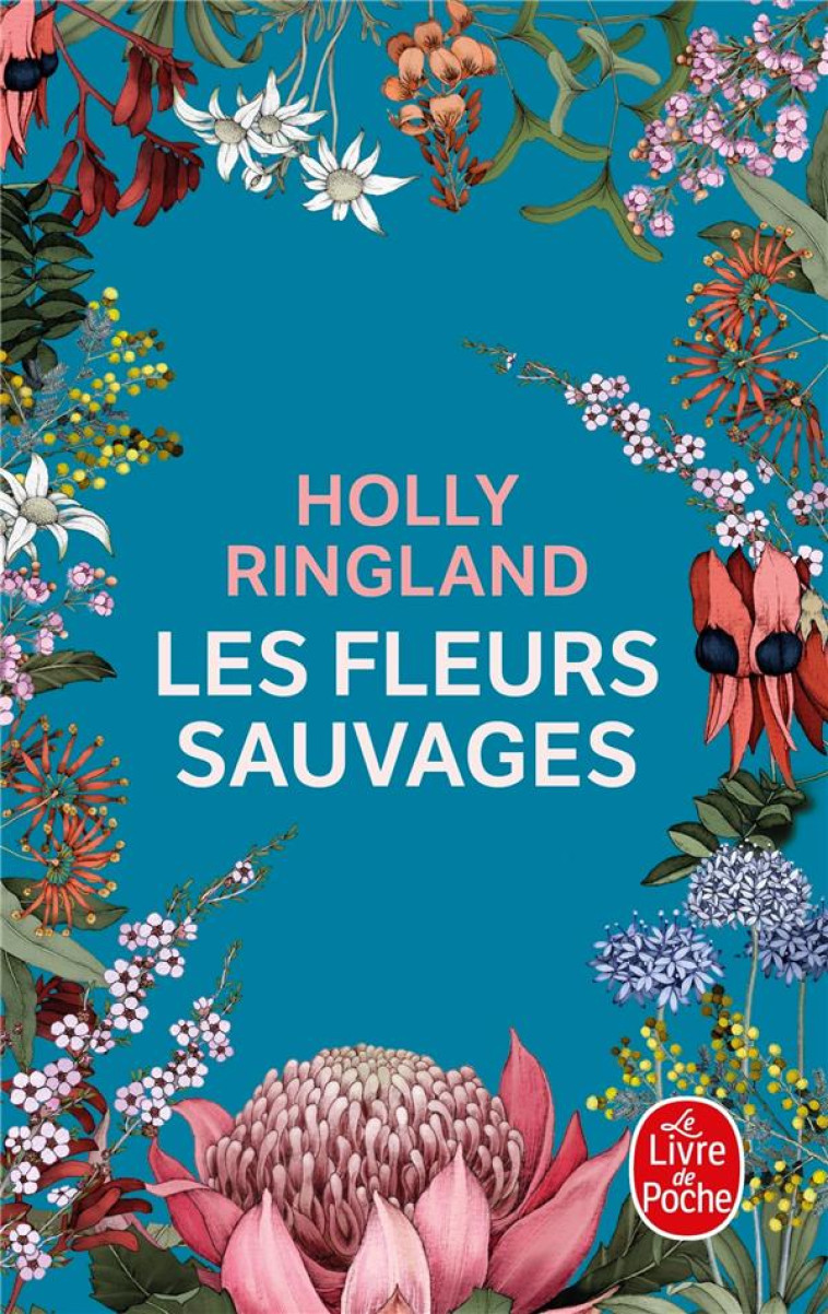 LES FLEURS SAUVAGES - RINGLAND, HOLLY - LGF/Livre de Poche