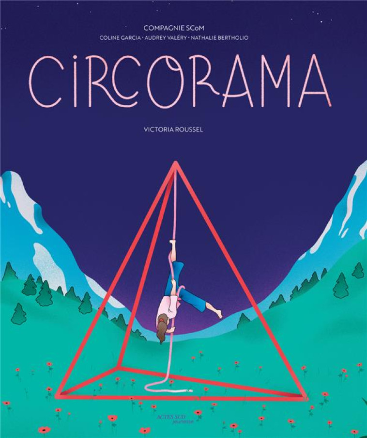 CIRCORAMA - COMPAGNIE SCOM - ACTES SUD