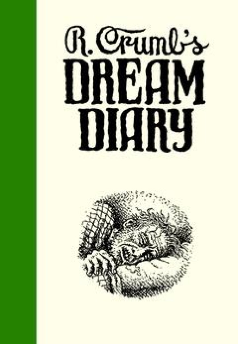 ROBERT CRUMB'S DREAM DIARY - CRUMB, ROBERT - NC