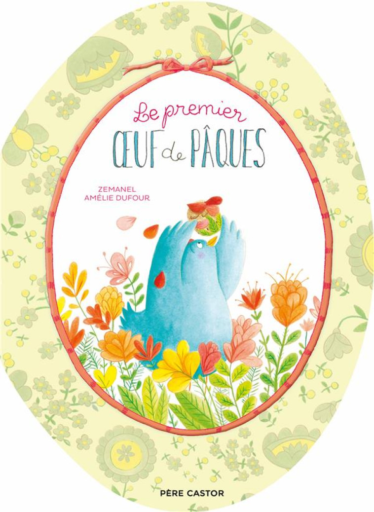 LE PREMIER OEUF DE PAQUES - ED - DUFOUR/ZEMANEL - FLAMMARION