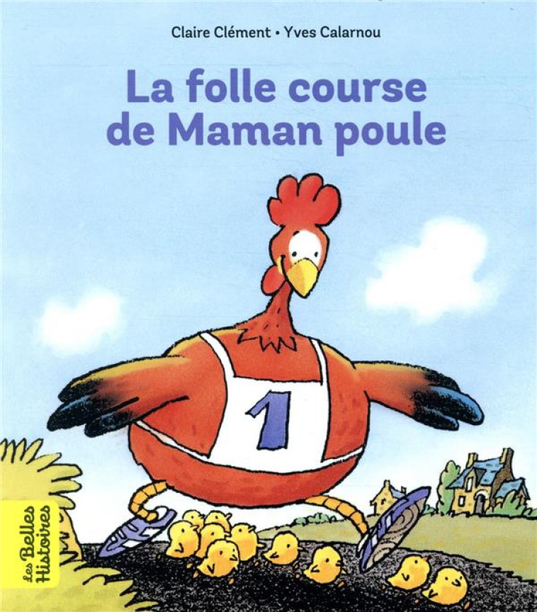 LA FOLLE COURSE DE MAMAN POULE - CLEMENT, CLAIRE  - BAYARD JEUNESSE