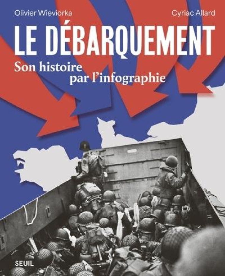 LE DEBARQUEMENT - SON HISTOIRE - WIEVIORKA OLIVIER - SEUIL