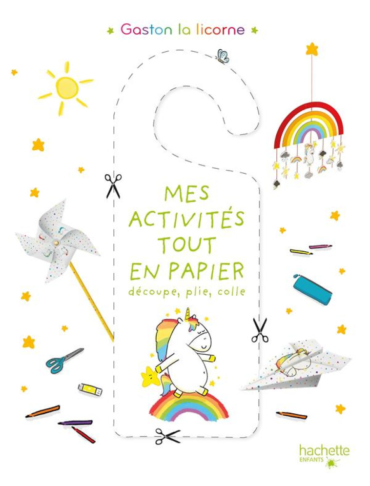 GASTON LA LICORNE : LES EMOTIONS DE GASTON : MES ACTIVITES TOUT EN PAPIER - CHIEN CHOW CHINE A. - HACHETTE