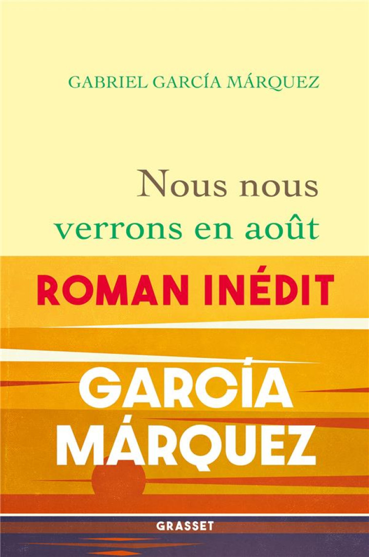 NOUS NOUS VERRONS EN AOUT - RO - GARCIA MARQUEZ G. - GRASSET