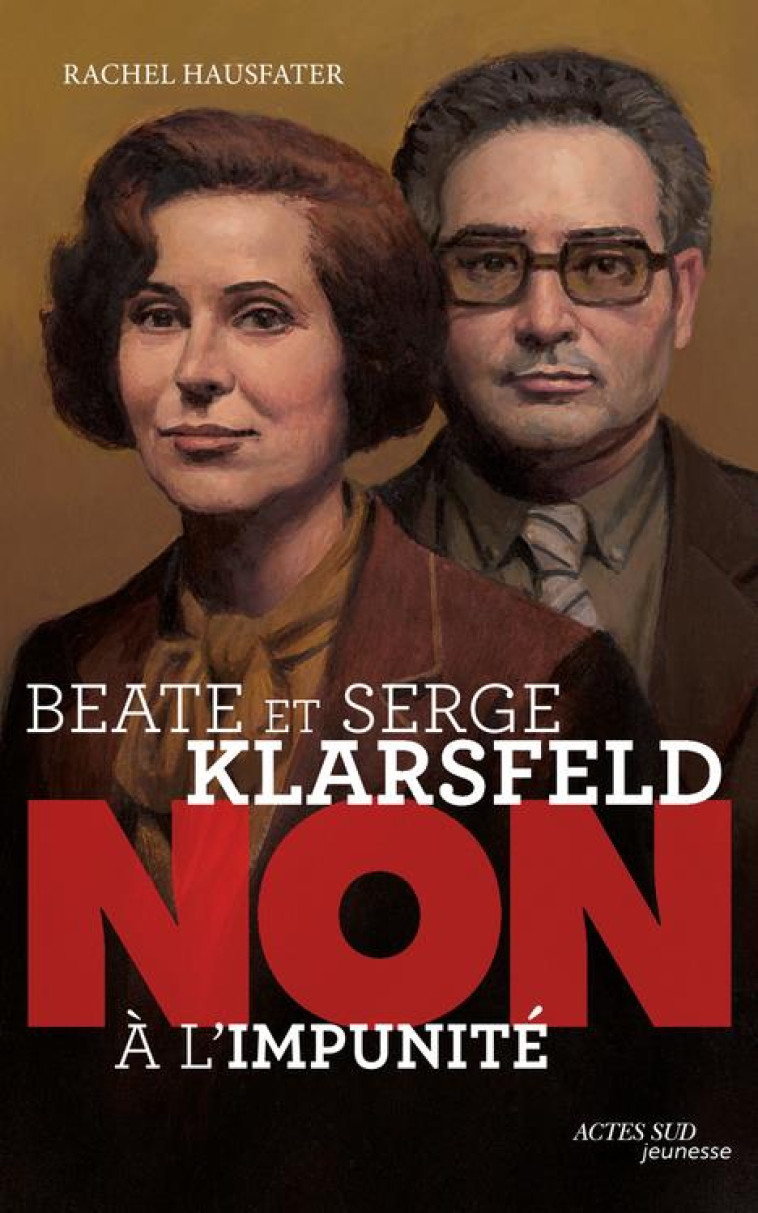 BEATE ET SERGE KLARSFELD : NO - HAUSFATER/ROCA - ACTES SUD