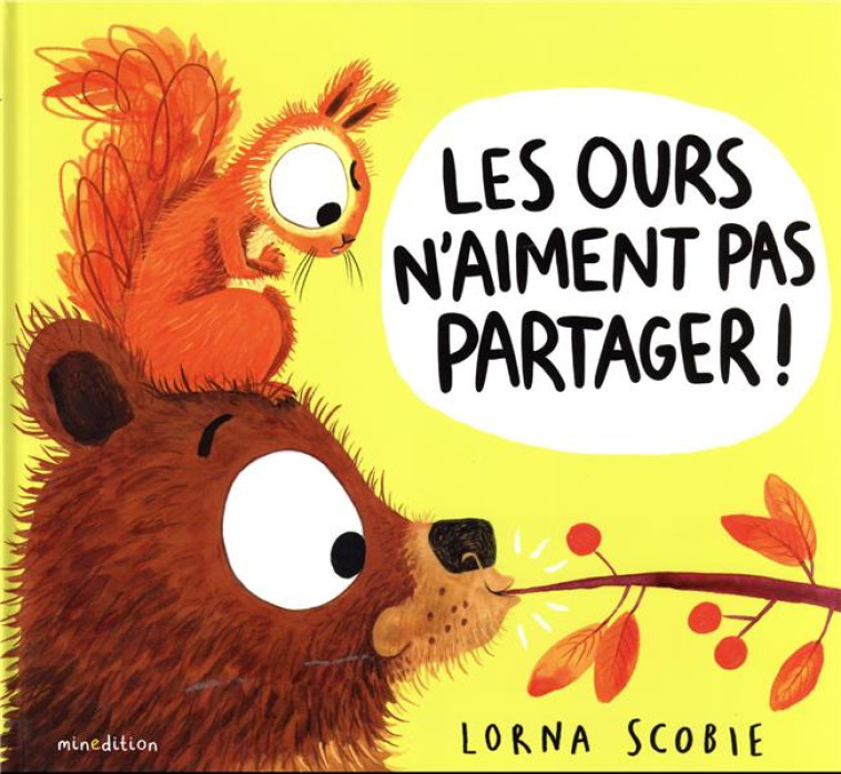 LES OURS N-AIMENT PAS PARTAGER - SCOBIE LORNA - MINEDITION