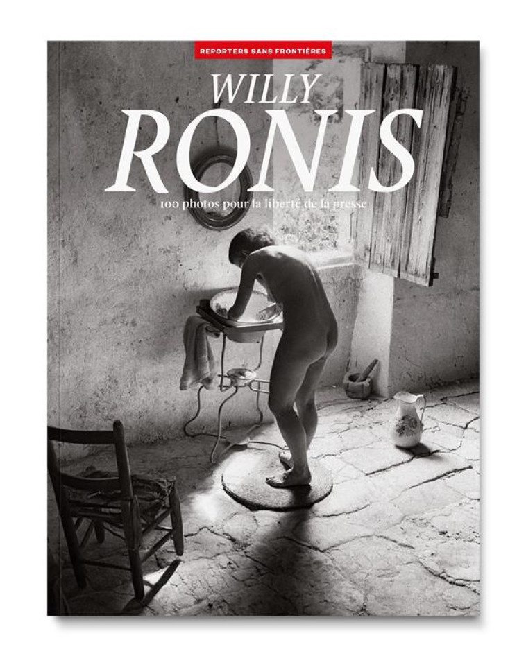 WILLY RONIS - 100 PHOTOS POUR - RONIS WILLY - REPORTERS