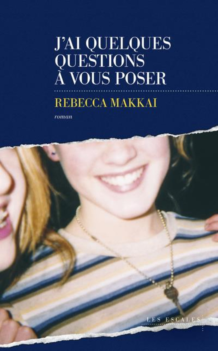 J-AI QUELQUES QUESTIONS A VOUS - MAKKAI REBECCA - LES ESCALES