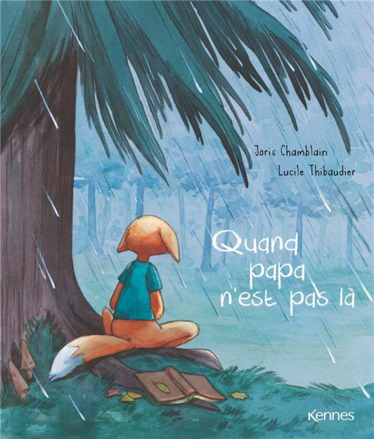 QUAND PAPA N-EST PAS LA - NOUV - CHAMBLAIN/THIBAUDIER - KENNES EDITIONS