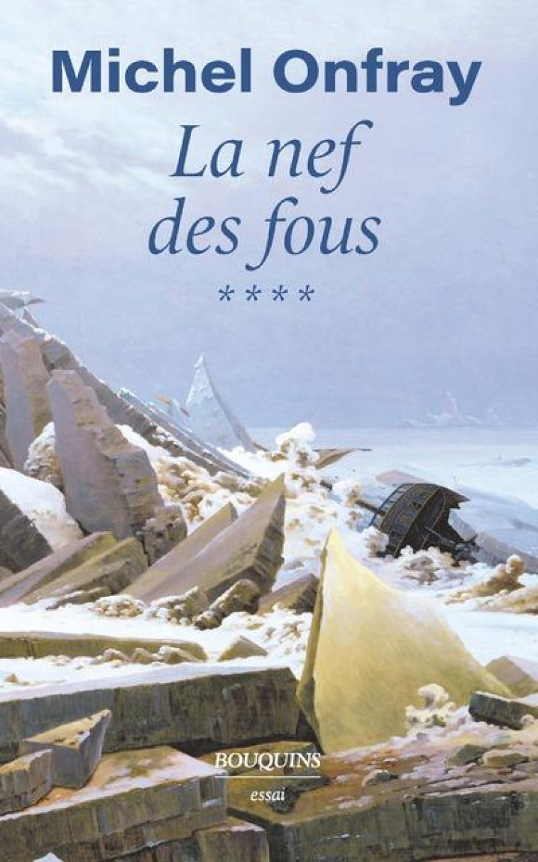 LA NEF DES FOUS - TOME 4 DES N - ONFRAY MICHEL - BOUQUINS