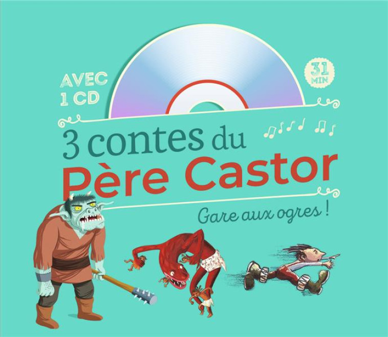 3 CONTES DU PERE CASTOR : GARE AUX OGRES ! - COLLECTIF - FLAMMARION