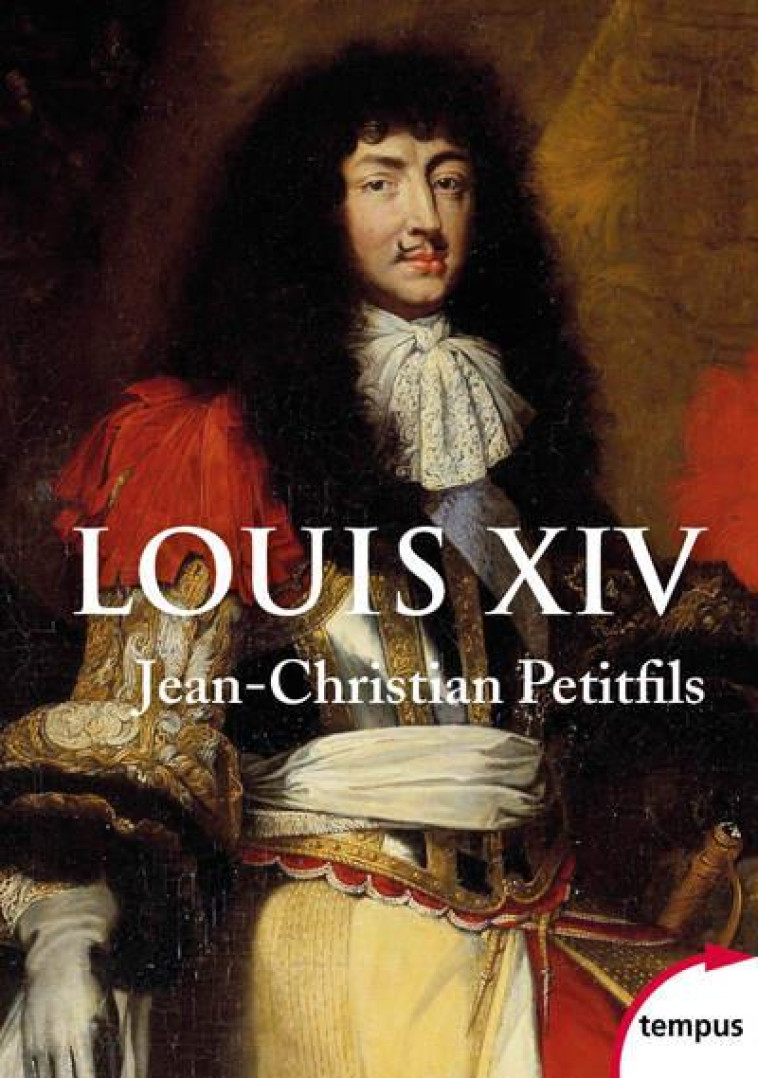 LOUIS XIV - PETITFILS, JEAN-CHRISTIAN - PERRIN